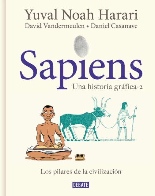 Sapiens. Una historia gráfica. Vol. 2: Los pilares de la civilización / Sapiens: A Graphic History, Volume 2: The Pillars of Civilization