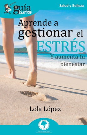 GuíaBurros Aprende a gestionar el estrés: Y