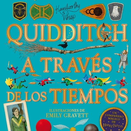 Quidditch a través de los tiempos. Edición ilustrada / Quidditch Through the Ages: The Illustrated Edition