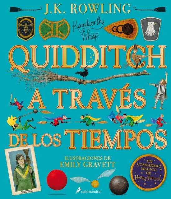 Quidditch a través de los tiempos. Edición ilustrada / Quidditch Through the Ages: The Illustrated Edition