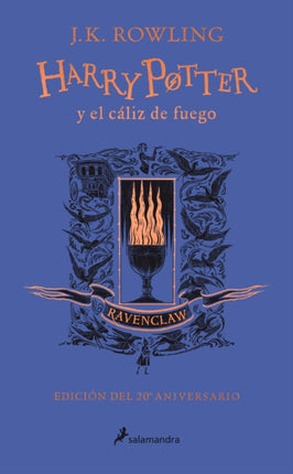 Harry Potter y el cáliz de fuego (20 Aniv. Ravenclaw) / Harry Potter and the Gob let of Fire (Ravenclaw)