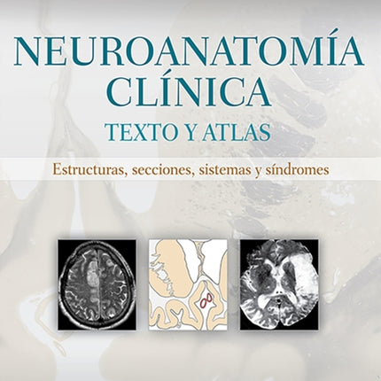 Neuroanatomía clínica: Texto y atlas