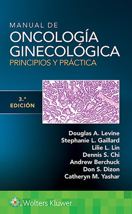 Manual de oncología ginecológica. Principios y práctica