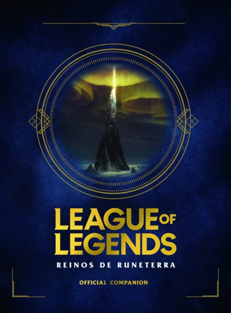 League of Legends. Los Reinos de Runeterra (Guía oficial) / League of Legends: Realms of Runeterra (Official Companion)