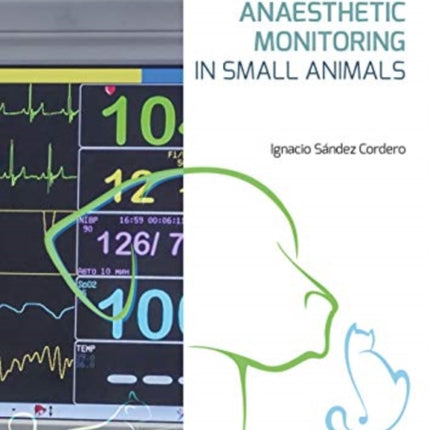 Manual of Anaesthetic Monitoring in Small Animals