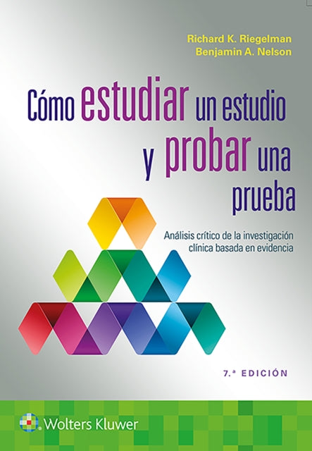 Cómo estudiar un estudio y probar una prueba: Análisis crítico de la investigación clínica basada en evidencia