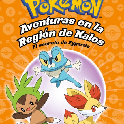 Pokémon. Aventuras en la Región Kalos: El secreto de Zygarde + Aventuras en la Región Teselia.Una verdad legendaria/The Secret of Zygarde: A Legendary Truth