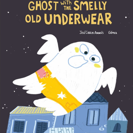 The Ghost with the Smelly Old Underwear