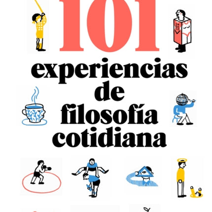 101 experiencias de filosofía cotidiana / Astonish Yourself: 101 Experiments In the Philosophy of Everyday Life