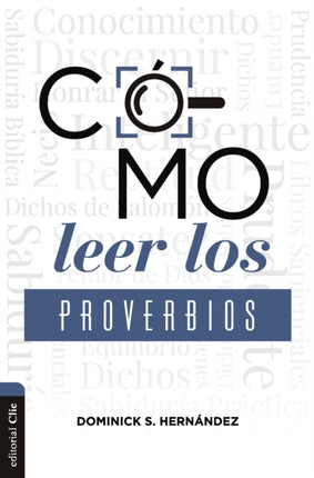 Cómo Leer Los Proverbios: Caminos Hacia La