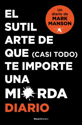 El sutil arte de que casi todo te importe una mierda. Diario  The Subtle Art of Not Giving a Fck