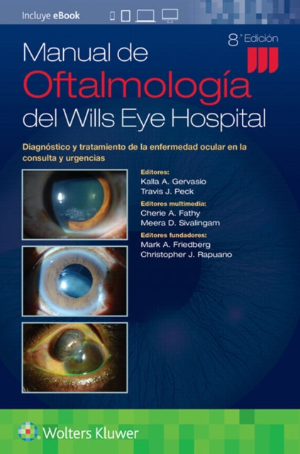 Manual de Oftalmología del Wills Eye Hospital: Diagnóstico y tratamiento de la enfermedad ocular en la consulta y urgencias