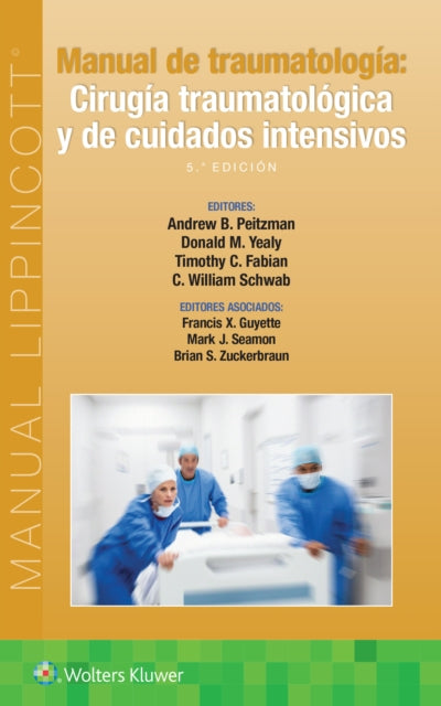 Manual de traumatología. Cirugía traumatológica y de cuidados intensivos