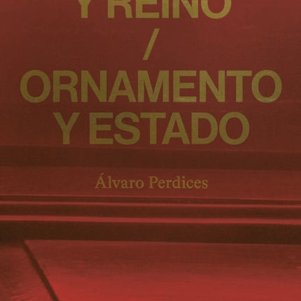 Espejo y reino / Ornamento y Estado: Álvaro Perdices