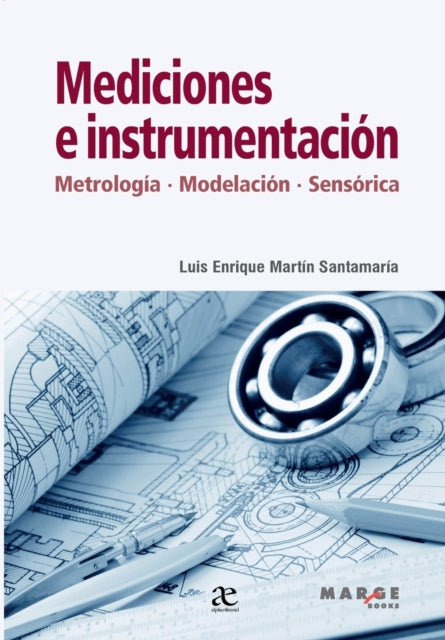 Mediciones e instrumentación: Metrología, modelamiento, sensórica