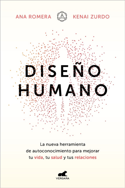 Diseño humano: La nueva herramienta de autoconocimiento para mejorar tu vida, tu   salud y tus relaciones / Human Design