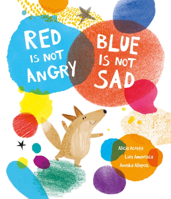 Red Is Not Angry Blue Is Not Sad