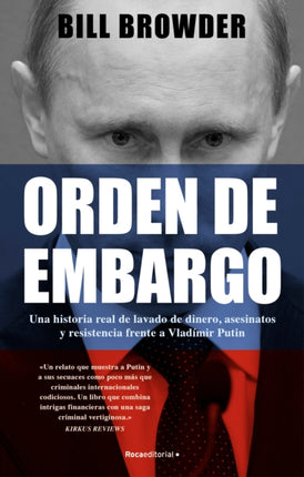 Orden de embargo: Una historia real de lavado de dinero, asesinatos y resistenci a frente a Vladimir Putín / Freezing Order: A True Story of Money Laundering