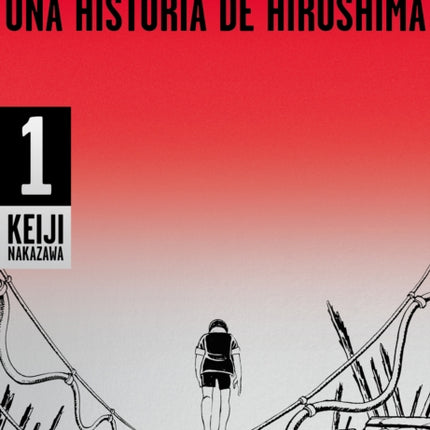 Pies descalzos Una historia de Hiroshima  Barefoot Gen A Cartoon Story of Hiroshima