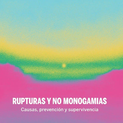 Rupturas y no monogamias