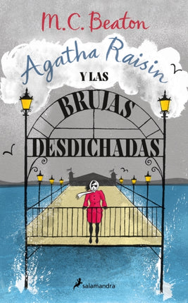 Agatha Raisin y las brujas desdichadas Agatha Raisin 9