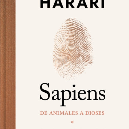 Sapiens. De animales a dioses Edición especial 10 aniversario  Sapiens A Br ief  History of Humankind