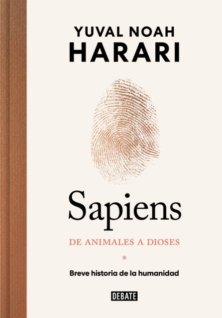 Sapiens. De animales a dioses Edición especial 10 aniversario  Sapiens A Br ief  History of Humankind