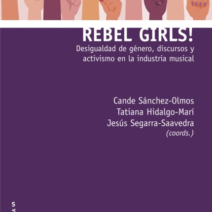 Rebel girls  desigualdad de género discursos y activismo en la industria musical