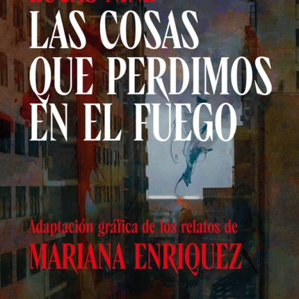 Las cosas que perdimos en el fuego  Things We Lost in the Fire Stories