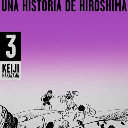 Pies descalzos 3 Una historia de Hiroshima  Barefoot Gen Volume 3 A Story of Hiroshima