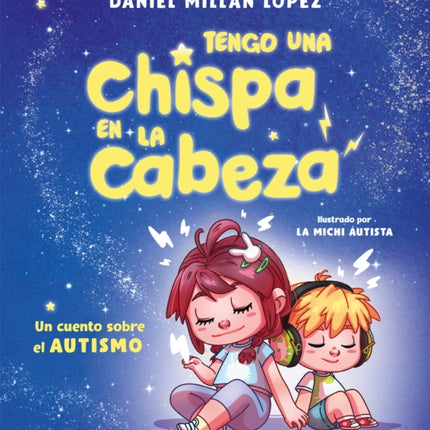 Tengo Una Chispa En La Cabeza. Un Cuento Sobre Autismo  Theres a Spark in My Brain A Story about Autism
