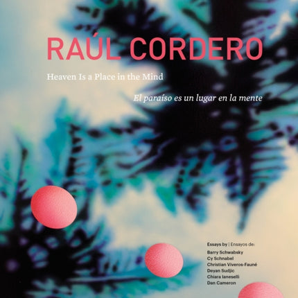 Raúl Cordero Heaven Is a Place in the Mind