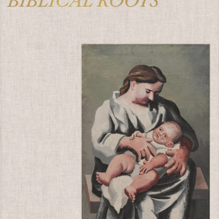 Picasso. Raíces bíblicas. Biblical Roots