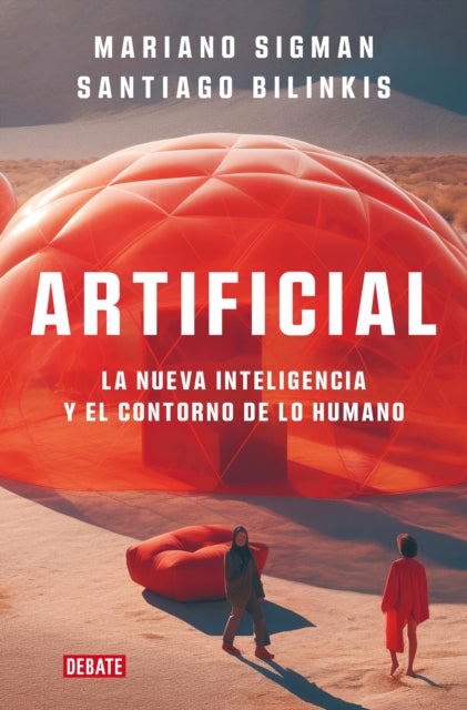 Artificial: La nueva inteligencia y el contorno de lo humano / Artificial