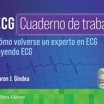 ECG. Cuaderno de trabajo. Cómo volverse un experto en ECG leyendo ECG