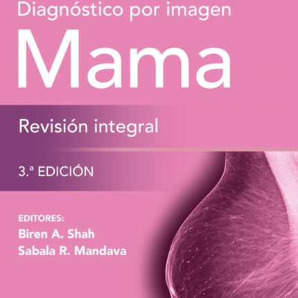 Diagnóstico por imagen. Mama. Revisión integral