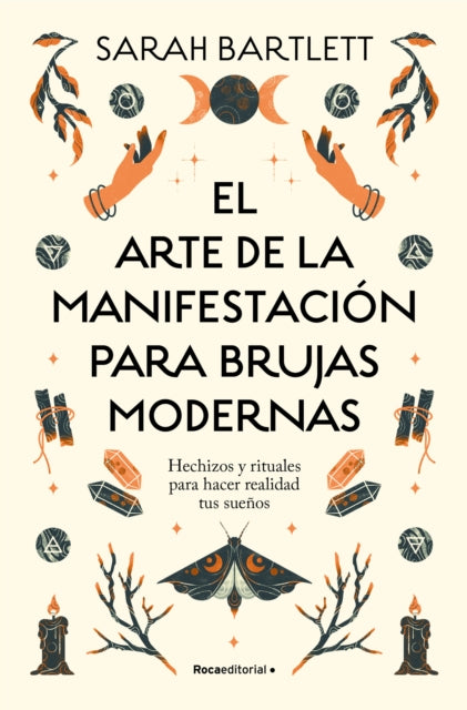 El arte de la manifestación para brujas modernas Hechizos y rituales para hacer   realidad tus sueños The Modern Witchs Book of Manifestation