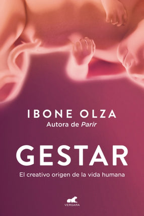 Gestar El creativo origen de la vida humana  Gestation The Creative Origin of Human Life