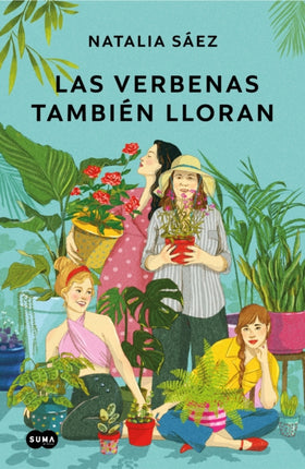 Las verbenas también lloran  Verbenas Also Cry