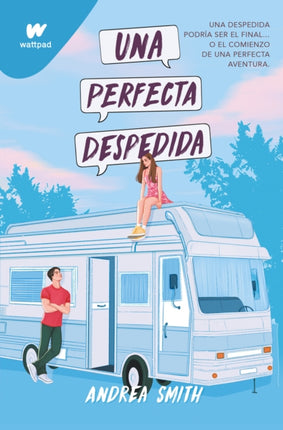 Una Perfecta Despedida  A Perfect Goodbye