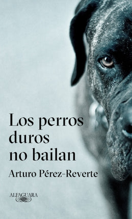 Los perros duros no bailan / Tough Dogs Don't Dance