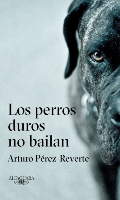 Los perros duros no bailan / Tough Dogs Don't Dance