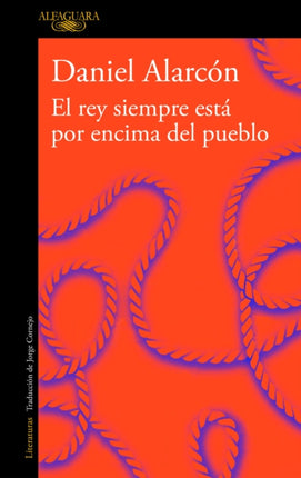 El rey siempre está por encima del pueblo / The Is Always Above The people: Stories