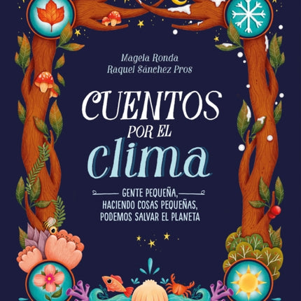 Cuentos por el clima: Gente pequeña, haciendo cosas pequeñas, puede salvar el planeta / Stories about Climate