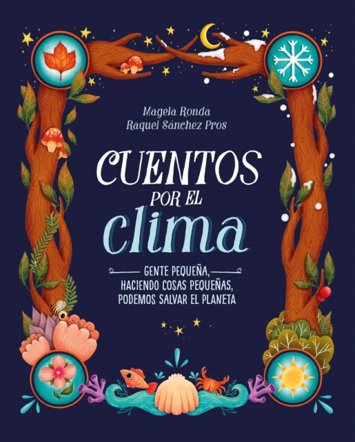 Cuentos por el clima: Gente pequeña, haciendo cosas pequeñas, puede salvar el planeta / Stories about Climate