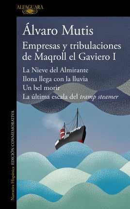 Empresas y tribulaciones de Maqroll el Gaviero I  The Adventures and Misadventu res of Maqroll I