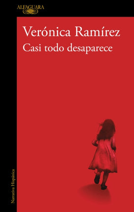 Casi todo desaparece  Almost Everything Disappears