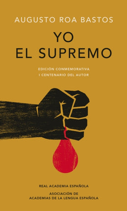 Yo el supremo. Edición conmemorativa/ I the Supreme. Commemorative Edition