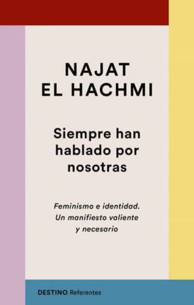 Siempre han hablado por nosotras  feminismo e