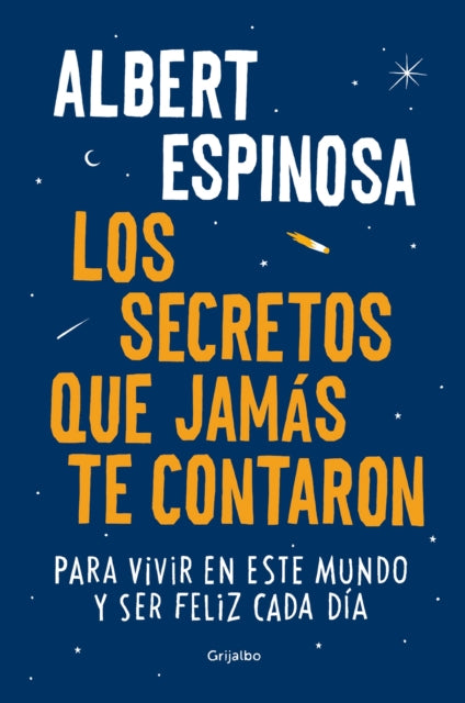 Los secretos que jamás te contaron / Live is Life: Para vivir en este mundo y ser feliz cada día